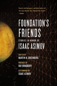 Foundation's Friends: Stories in Honor of Isaac Asimov