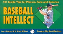 Baseball Intellect : 101 Tips for Players, Fans and Coaches