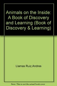 Animals on the Inside: A Book of Discovery & Learning