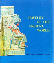 Jewellery of the Ancient World (Lerner Archaeology Series: Digging Up the Past)