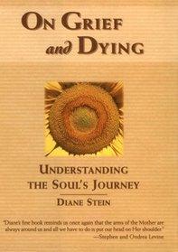 On Grief and Dying: Understanding the Soul's Journey