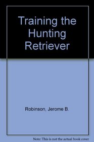 Training the Hunting Retriever