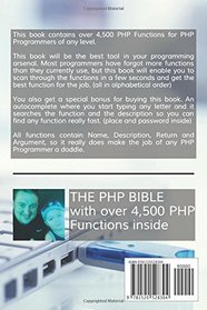 THE PHP BIBLE with over 4,500 PHP Functions inside: The PHP Function Name, Description, Return and Argument all in one place