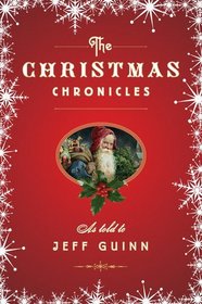 The Christmas Chronicles: The Autobiography of Santa Claus / How Mrs. Claus Saved Christmas / The Great Santa Search