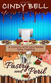 Pastry and Peril (A Chocolate Centered Cozy Mystery) (Volume 5)