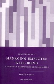 Managing Employee Well-Being: A Guide for Human Resources Managers (Spiro Business Guides)