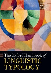 The Oxford Handbook of Linguistic Typology (Oxford Handbooks in Linguistic)