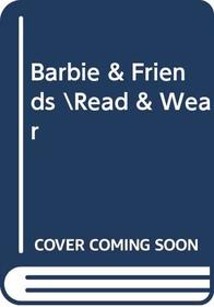 Barbie & Friends \Read & Wear