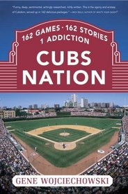 Cubs Nation : 162 Games. 162 Stories. 1 Addiction.