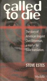 Called to Die: The Story of American Linguist Chet Bitterman, Slain by Terrorists