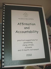 Affirmation and Accountability: Practical Suggestions for Preventing Clergy Stress, Sickness and Ill-Health Retirement