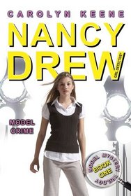 Model Crime: Book One in the Model Mystery Trilogy (Nancy Drew (All New) Girl Detective)