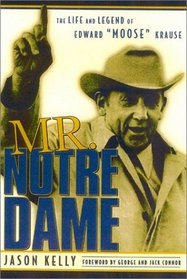 Mr. Notre Dame: The Life and Legend of Edward Moose Krause