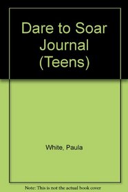 Dare to Soar Journal: Teens