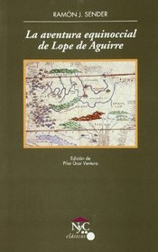 La Aventura Equinoccial De Lope De Aguirre (Spanish Edition)