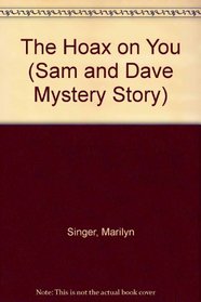 The Hoax on You (Sam and Dave Mystery Story)