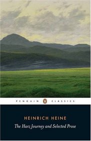 The Harz Journey and Selected Prose (Penguin Classics)