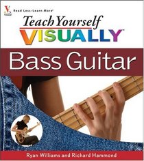 Teach Yourself VISUALLY Bass Guitar (Teach Yourself Visually)