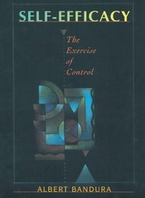 Self-Efficacy : The Exercise of Control