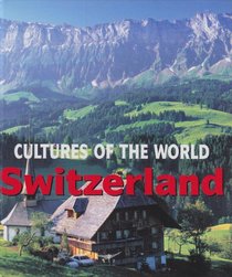 Switzerland (Cultures of the World)