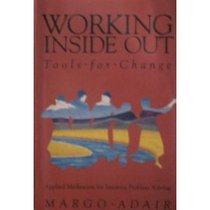 Working Inside Out: Tools for Change