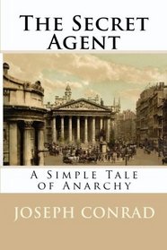 The Secret Agent: A Simple Tale of Anarchy
