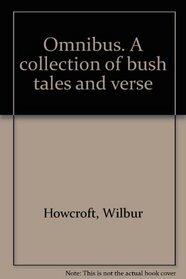 Wilbur Howcroft omnibus: A collection of bush tales and verse