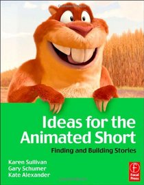 Ideas for the Animated Short with DVD: Finding and Building Stories