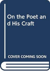 On the Poet and His Craft