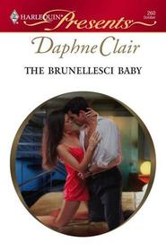 The Brunellesci Baby (Harlequin Presents, No 260)