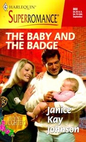 The Baby and the Badge (Patton's Daughters, Bk 2) (Harlequin Superromance, No 860)