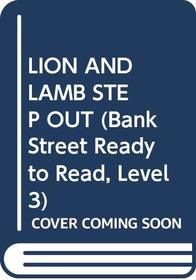 LION AND LAMB STEP OUT (Bank Street Ready to Read, Level 3)