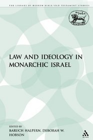 Law and Ideology in Monarchic Israel (Journal for the Study of the Old Testament Supplement Series)