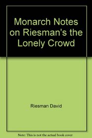 Monarch Notes on Riesman's the Lonely Crowd (Monarch Notes and Study Guides)