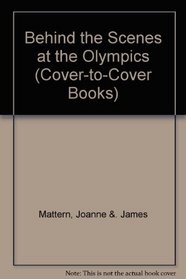 Behind The Scenes At The Olympics (Cover-to-Cover Books)