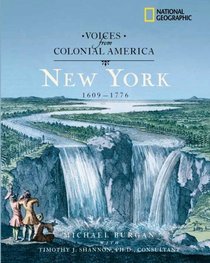 Voices from Colonial America: New York 1609-1776 (National Geographic Voices from ColonialAmerica)