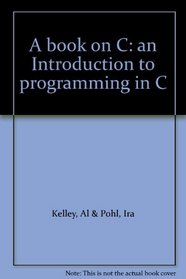 A book on C: An introduction to programming in C