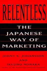 Relentless: The Japanese Way of Marketing