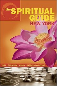 The Spiritual Guide to New York: Yoga, Buddhism, Wicca, Kabbalah and Beyond