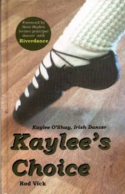 Kaylee's Choice (Kaylee O'Shay, Irish Dancer, 1)