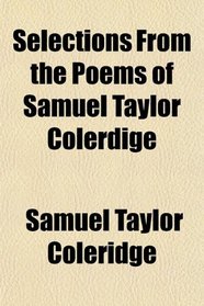 Selections From the Poems of Samuel Taylor Colerdige