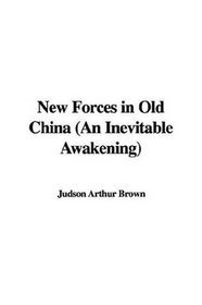New Forces in Old China: An Inevitable Awakening