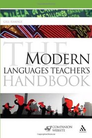 The Modern Languages Teacher's Handbook (Continuum Education Handbooks)