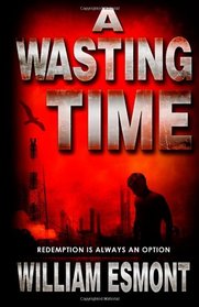 A Wasting Time (The Dispossessed) (Volume 1)
