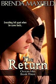 The Return: Everything fell apart when he came back... (The Ocean Mist Series) (Volume 3)