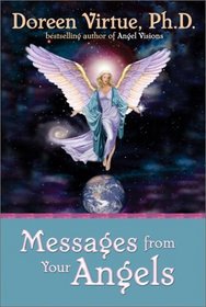Messages from Your Angels: What Your Angels Want You to Know