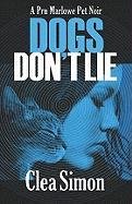 Dogs Don't Lie (Pru Marlowe Pet Noir, Bk 1)