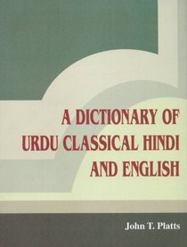 A Dictionary of Urdu, Classical Hindi and English (Deluxe Edition)