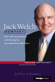Jack Welch kompakt. Über 250 Innovationen und Strategien des legendären Managers.