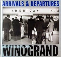 Arrivals and Departures: The Airport Pictures of Garry Winogrand (Photography)
